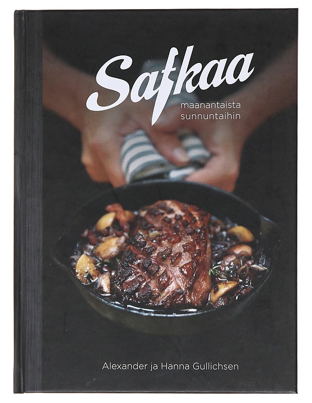 Safkaa : maanantaista sunnuntaihin - Gullichsen, Alexander - Ruokakirjat - 10105473324 - 0