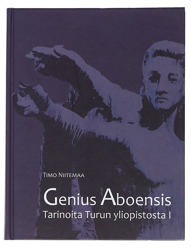 Genius Aboensis - tarinoita Turun yliopistosta 1 - Timo Niitemaa - Tietokirjat ja oppaat - 10105473342 - 0