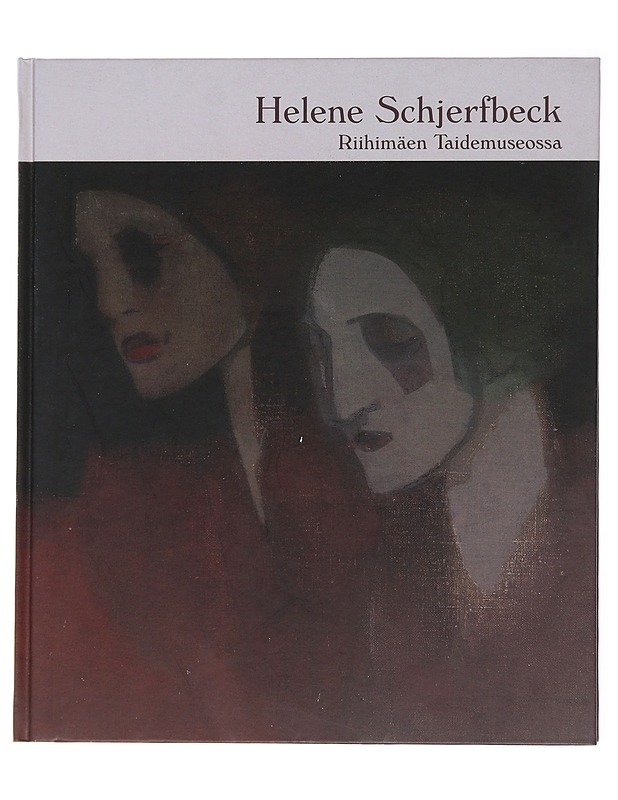 Helene Schjerfbeck Riihimäen taidemuseossa - Schjerfbeck, Helene - Tietokirjat ja oppaat - 10105473362 - 0