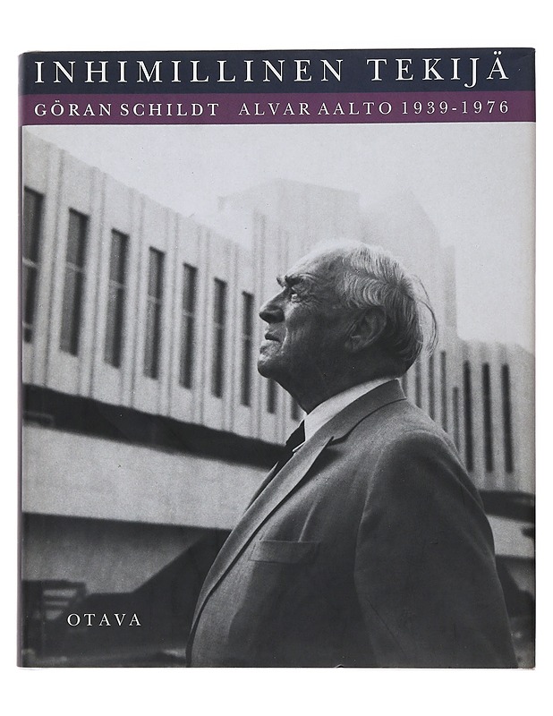 Inhimillinen tekijä : Alvar Aalto 1939-1976 - Schildt, Göran - Elämäkerrat ja muistelmat - 10105473493 - 0