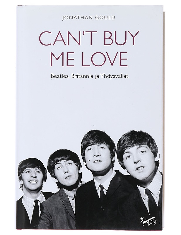 Can't buy me love : Beatles, Britannia ja Yhdysvallat - Gould, Jonathan - Elämäkerrat ja muistelmat - 10105473521 - 0