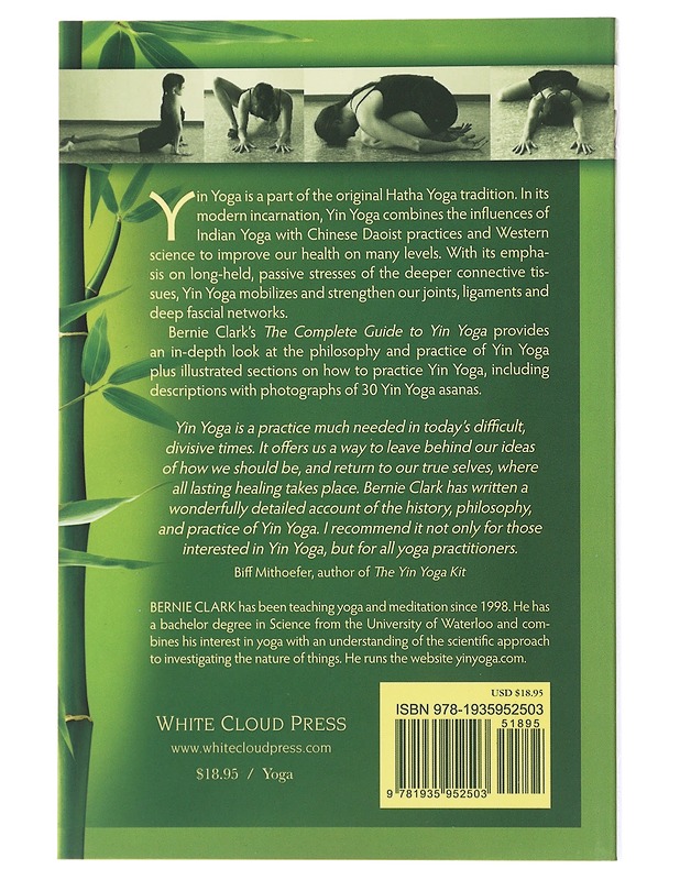 The Complete Guide to Yin Yoga: The Philosophy and Practice of Yin Yoga - Clark, Bernie - Tietokirjat ja oppaat - 10105473527 - 1