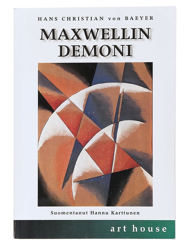 Maxwellin demoni : miksi lämpö hajaantuu ja aika virtaa eteenpäin - Baeyer, Hans Christian von - Tietokirjat ja oppaat - 10105473558 - 0