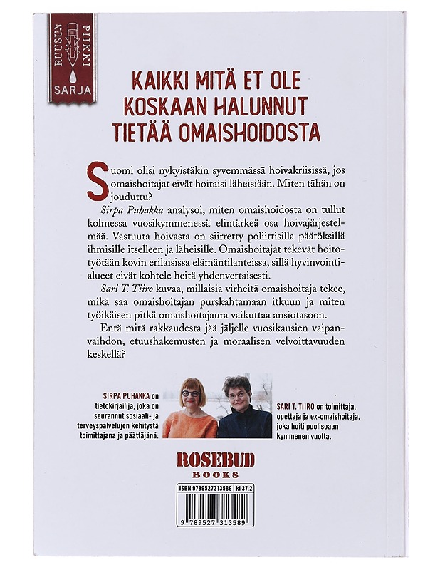 Rakkauden riekaleita : omaishoitajat hoivakriisiä pelastamassa - Puhakka, Sirpa - Tietokirjat ja oppaat - 10105473571 - 1