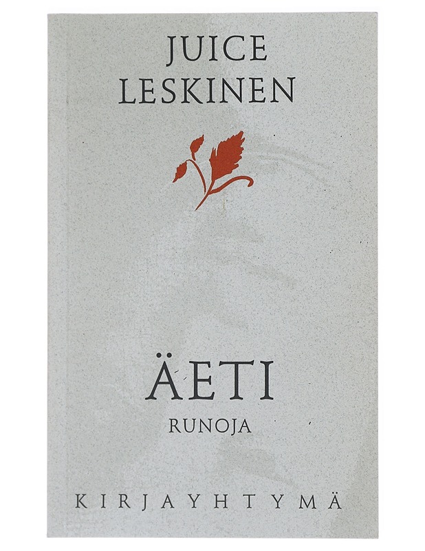 Äeti : luonnos muistelmiksi : runoja - Leskinen, Juice - Romaanit ja novellit - 10105473595 - 0