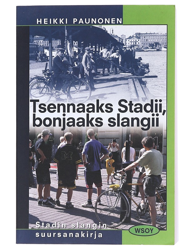 Tsennaaks Stadii, bonjaaks slangii : Stadin slangin suursanakirja - Paunonen, Heikki - Tietokirjat ja oppaat - 10105473612 - 0