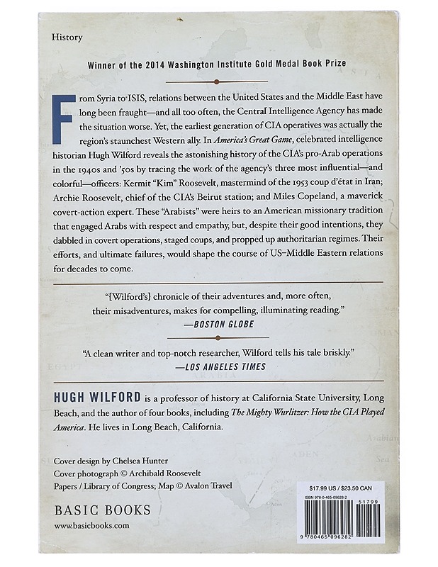 America'a great game: The CIA's secret arabists and the shaping of the modern Middle East - Hugh Wilford - Tietokirjat ja oppaat - 10105473628 - 1