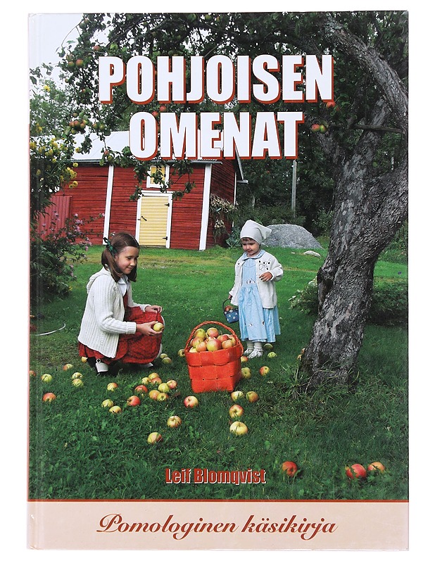 Pohjoisen omenat : pomologinen käsikirja - Blomqvist, Leif - Tietokirjat ja oppaat - 10105473675 - 0