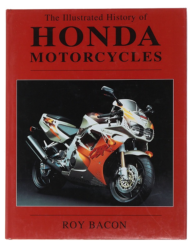 The illustrated history of Honda motorcycles - Roy Bacon - Historiakirjat - 10105473691 - 0