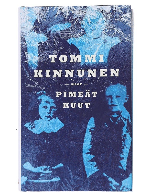 Pimeät kuut : talvikirja - Tommi Kinnunen - Romaanit ja novellit - 10105473695 - 0