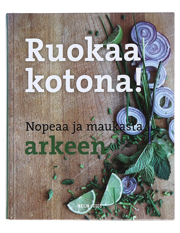 Ruokaa kotona!. Nopeaa ja maukasta arkeen  - Ruokakirjat - 10105473693 - 0