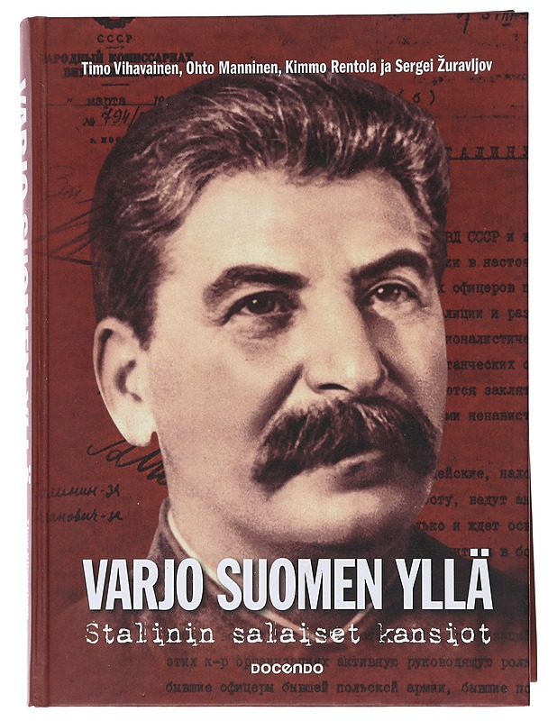 Varjo Suomen yllä : Stalinin salaiset kansiot - Vihavainen, Timo - Historiakirjat - 10105473712 - 0
