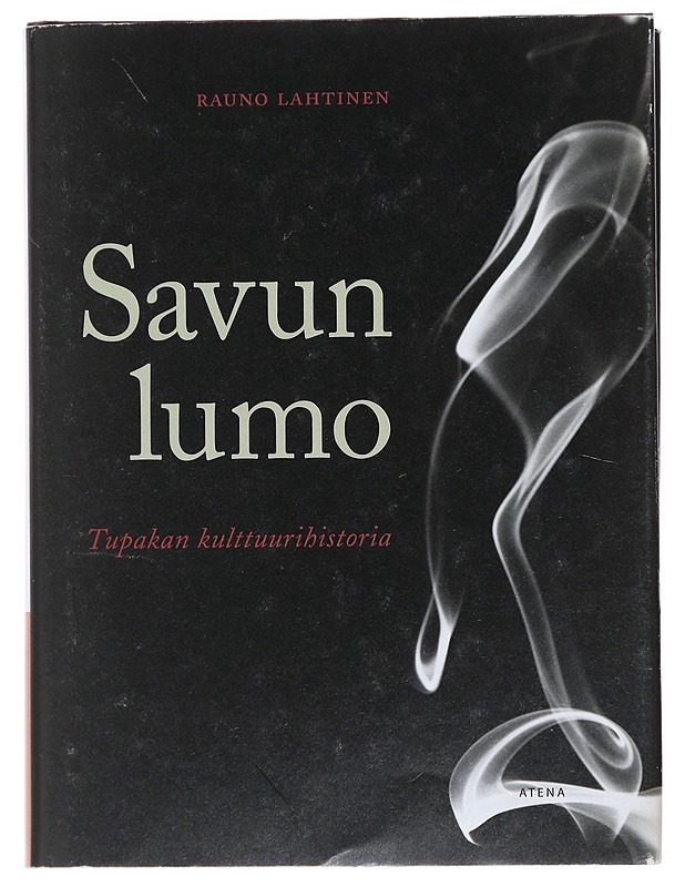 Savun lumo: tupakan kulttuurihistoria - Rauno Lahtinen - Historiakirjat - 10105473715 - 0