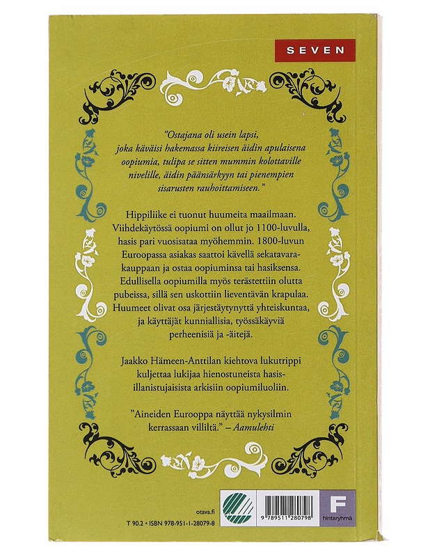 Trippi ihmemaahan : huumeiden kulttuurihistoria - Jaakko Hämeen-Anttila - Historiakirjat - 10105473752 - 1