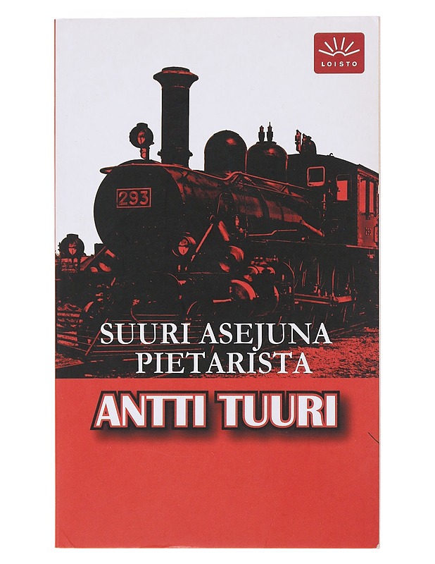 Suuri asejuna Pietarista - Tuuri, Antti - Romaanit ja novellit - 10105473803 - 0