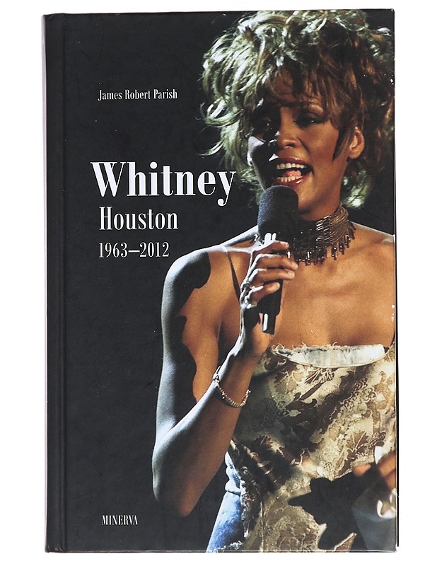 Whitney Houston : 1963-2012 - Parish, James Robert - Musiikki- ja elokuvakirjat - 10105473890 - 0