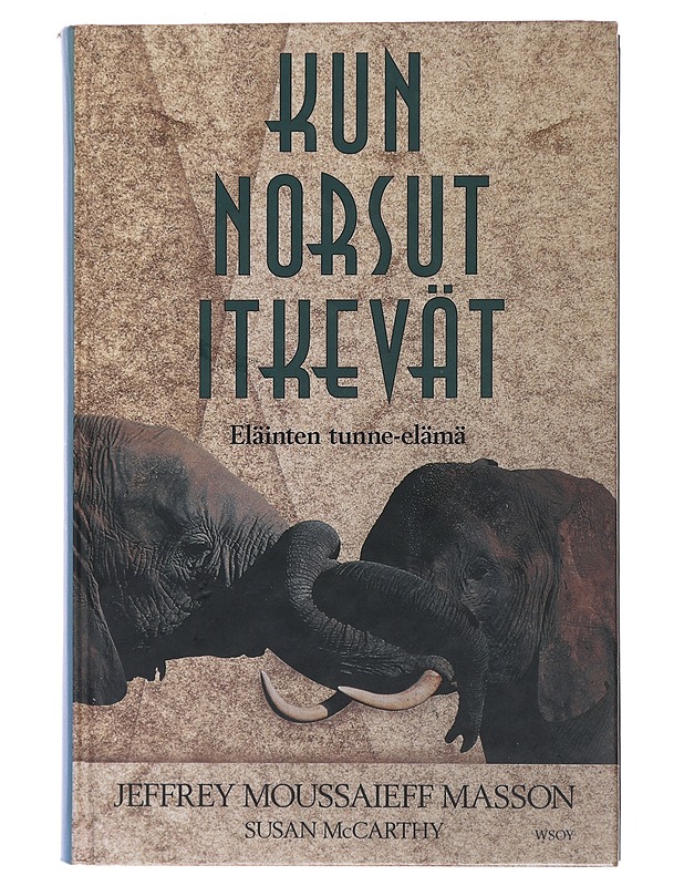 Kun norsut itkevät : eläinten tunne-elämä - Masson, Jeffrey Moussaieff - Tietokirjat ja oppaat - 10105473914 - 0