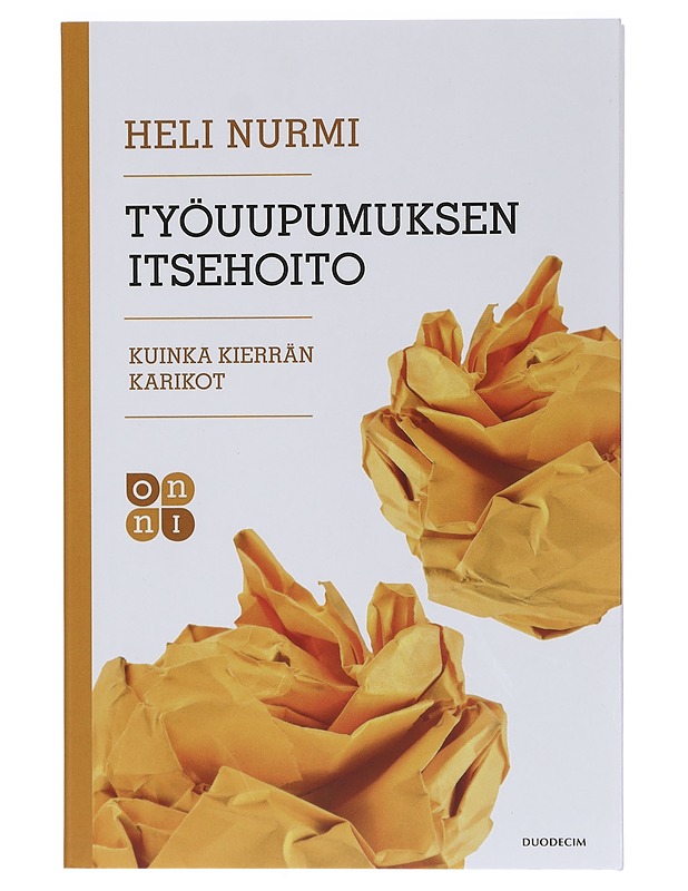Työuupumuksen itsehoito : kuinka kierrän karikot - Heli Nurmi - Tietokirjat ja oppaat - 10105473957 - 0