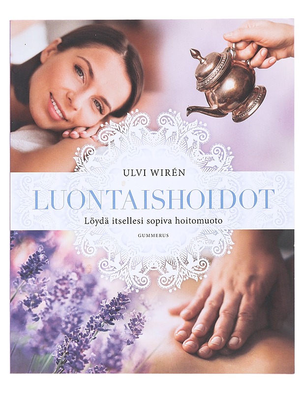 Luontaishoidot : löydä itsellesi sopiva hoitomuoto - Ulvi Wirén - Tietokirjat ja oppaat - 10105473963 - 0