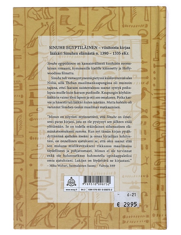 Sinuhe egyptiläinen : viisitoista kirjaa lääkäri Sinuhen elämästä n. 1390-1335 e.Kr - Waltari, Mika - Romaanit ja novellit - 10105473985 - 1