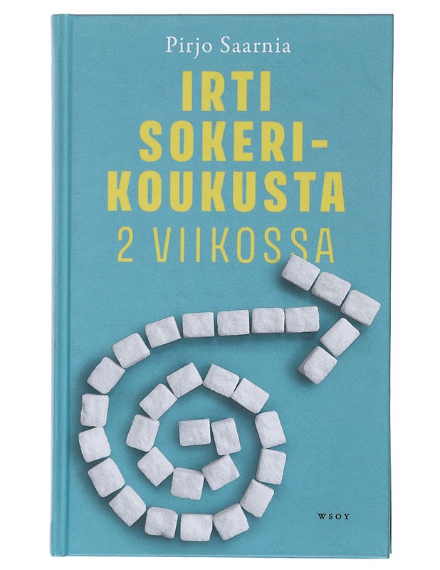Irti sokerikoukusta 2 viikossa - Pirjo Saarnia - Hyvinvointikirjat - 10105474003 - 0