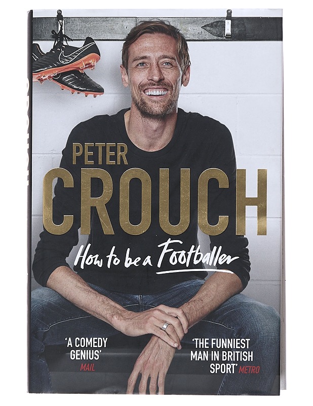 How to be a footballer - Crouch, Peter - Elämäkerrat ja muistelmat - 10105474013 - 0