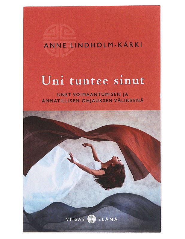 Uni tuntee sinut : unet voimaantumisen ja ammatillisen ohjauksen välineenä - Anne Lindholm-Kärki - Tietokirjat ja oppaat - 10105474017 - 0