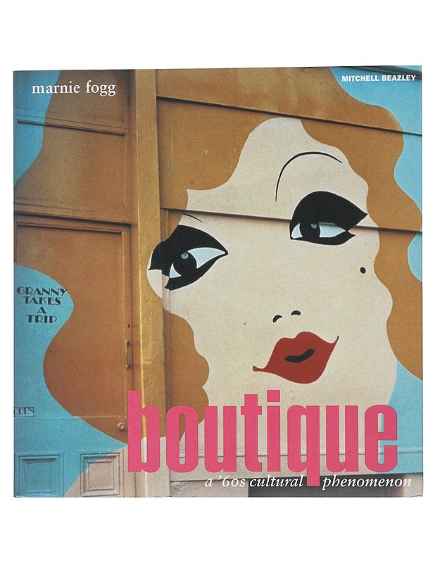 Boutique : a '60s cultural phenomenon - Marnie Fogg - Historiakirjat - 10105474065 - 0