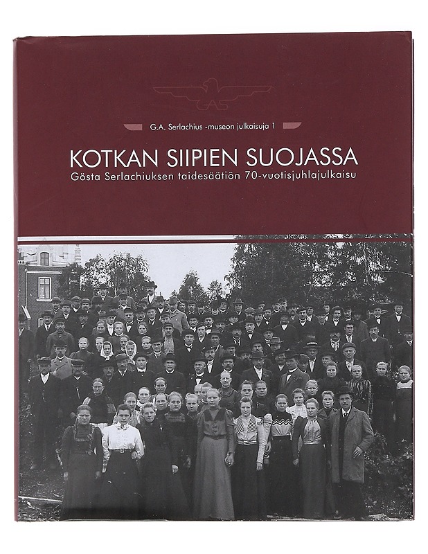 Kotkan siipien suojassa : Gösta Serlachiuksen taidesäätiön 70-vuotisjuhlajulkaisu - Historiakirjat - 10105474080 - 0