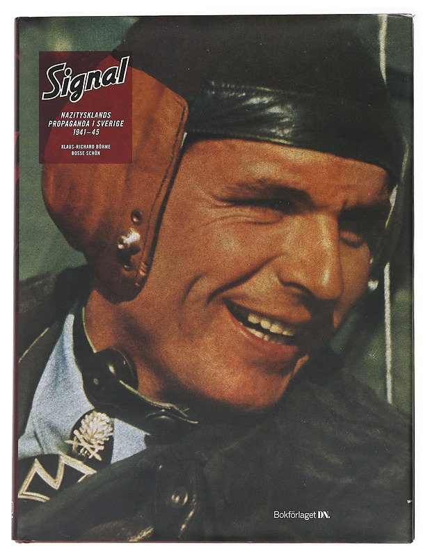 Signal : [Nazitysklands propaganda i Sverige 1941-45] - Böhme, Klaus-Richard - Historiakirjat - 10105474109 - 0