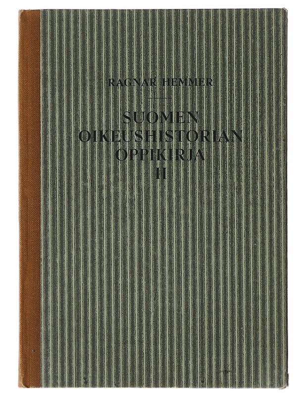 Suomen oikeushistorian oppikirja. 2, Perheoikeuden, perintöoikeuden ja testamenttioikeuden historia - Hemmer, Ragnar - Historiakirjat - 10105474147 - 0