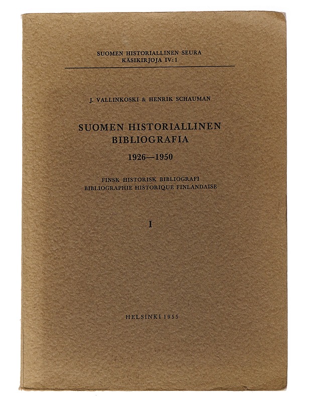 Suomen historiallinen bibliografia 1926-1950 : käsikirjoja IV:1 - Henrik Schauman, J. Vallinkoski - Historiakirjat - 10105474148 - 0