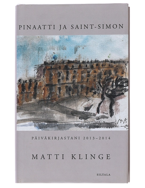Pinaatti ja Saint-Simon : päiväkirjastani 2013-2014 - Matti Klinge - Elämäkerrat ja muistelmat - 10105474154 - 0