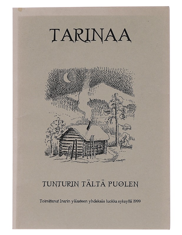 Tarinaa: Tunturin Tältä puolen - Inarin Yläasteen yhdeksäs Luokka - Romaanit ja novellit - 10105474340 - 0