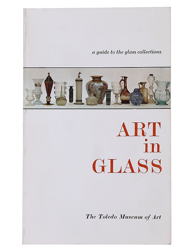 Art in Glass : A Guide to the Glass Collections - Wittman, Otto - Tietokirjat ja oppaat - 10105474384 - 0
