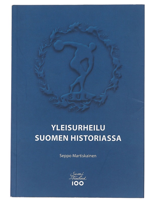 Yleisurheilu Suomen historiassa - Martiskainen, Seppo - Historiakirjat - 10105474386 - 0