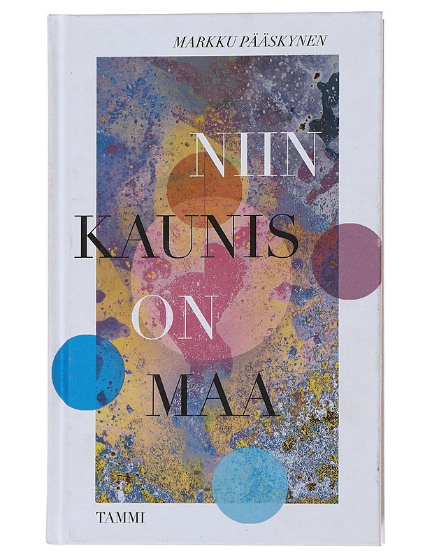 Niin kaunis on maa - Pääskynen, Markku - Romaanit ja novellit - 10105474419 - 0