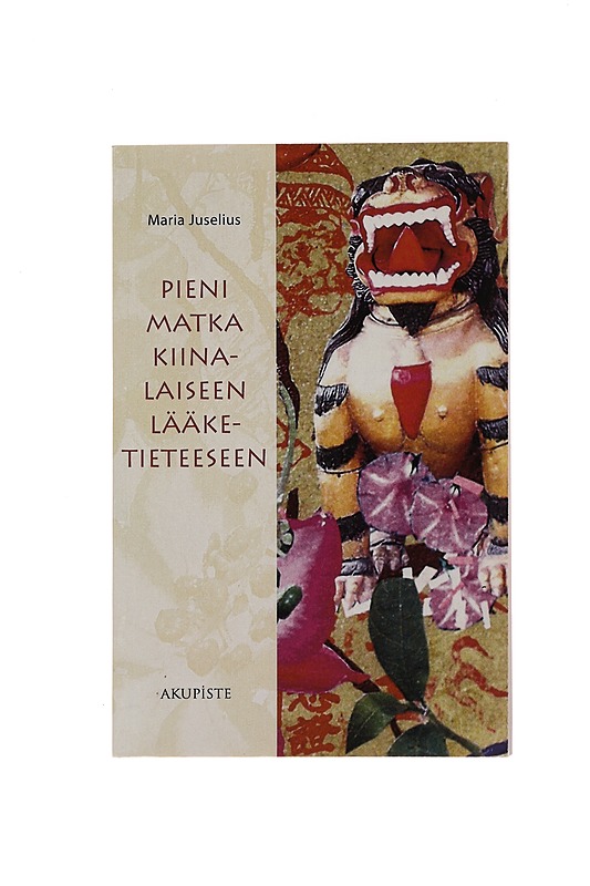 Pieni matka kiinalaiseen lääketieteeseen - Maria Juselius - Historiakirjat - 10105474519 - 0