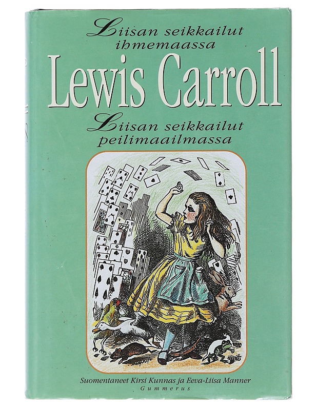 Liisan seikkailut ihmemaassa & Liisan seikkailut peilimaailmassa - Carroll, Lewis - Lastenkirjat - 10105474527 - 0