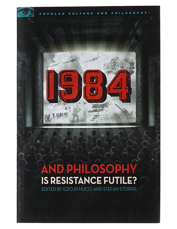 1984 and Philosophy: Is Resistance Futile? - Storrie, Stefan - Tietokirjat ja oppaat - 10105474535 - 0