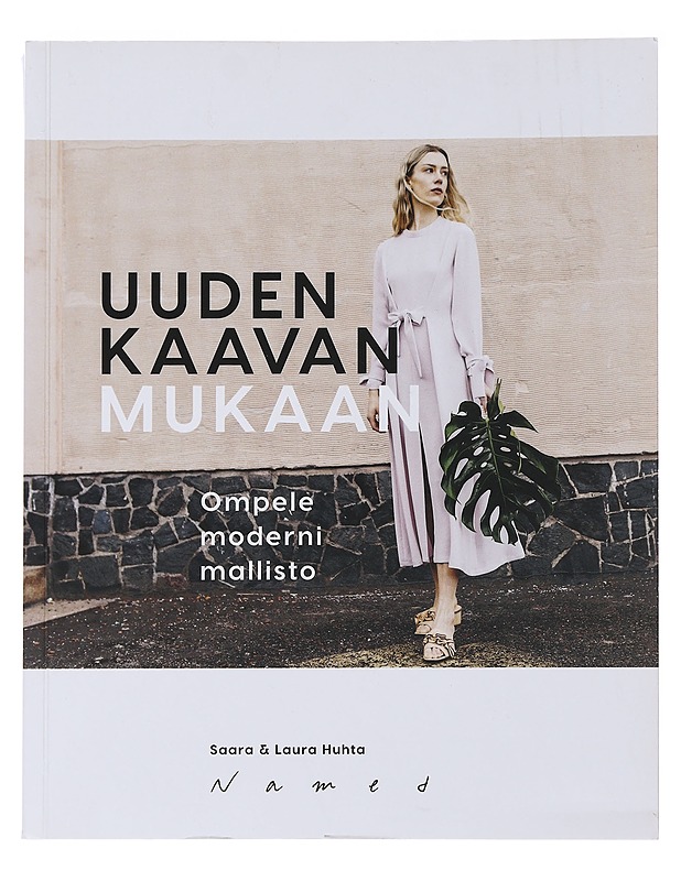 Uuden kaavan mukaan : ompele moderni mallisto - Huhta, Saara - Käsityökirjat - 10105474573 - 0