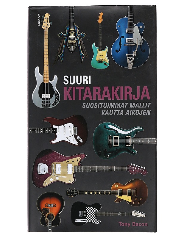 Suuri kitarakirja - Bacon, Tony - Musiikki- ja elokuvakirjat - 10105474575 - 0