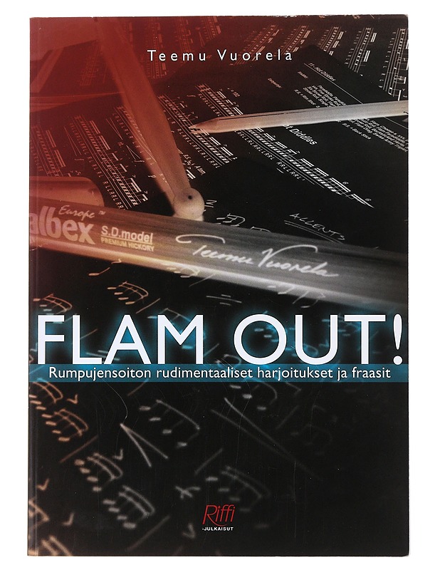 Flam out! : rumpujensoiton rudimentaaliset harjoitukset ja fraasit - Teemu Vuorela - Musiikki- ja elokuvakirjat - 10105474616 - 0