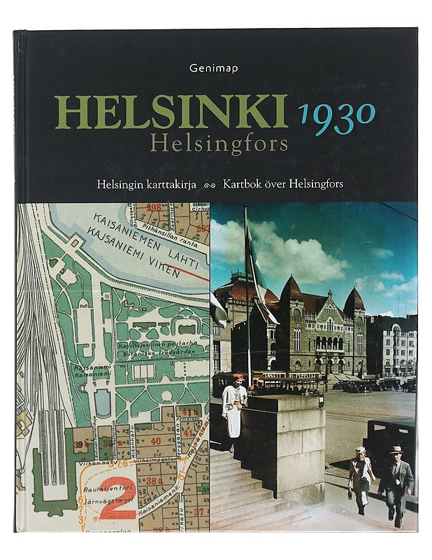 Helsinki 1930 : Helsingin karttakirja = Helsingfors 1930 : Kartbok över Helsingfors - Iltanen, Jussi - Historiakirjat - 10105474728 - 0
