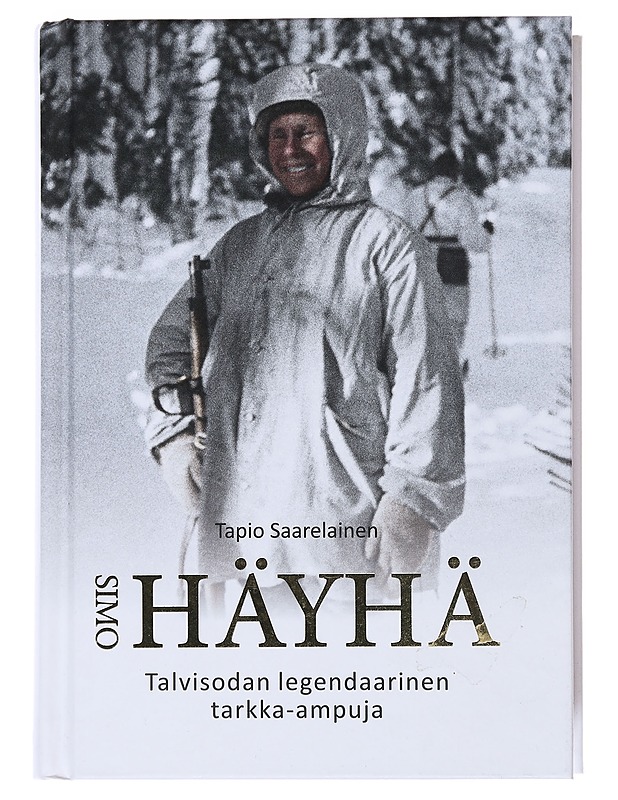 Simo Häyhä : talvisodan legendaarinen tarkka-ampuja - Saarelainen, Tapio - Elämäkerrat ja muistelmat - 10105474733 - 0