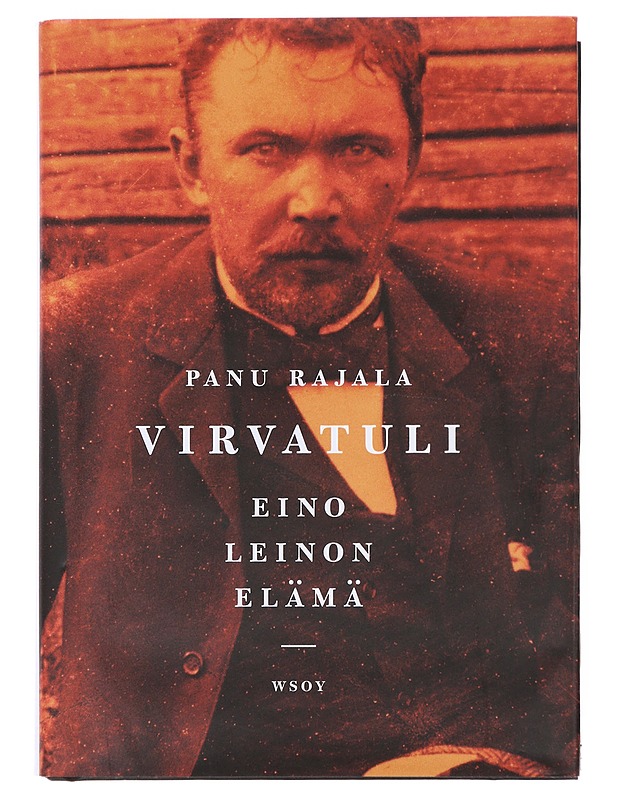 Virvatuli : Eino Leinon elämä - Rajala, Panu - Elämäkerrat ja muistelmat - 10105474740 - 0