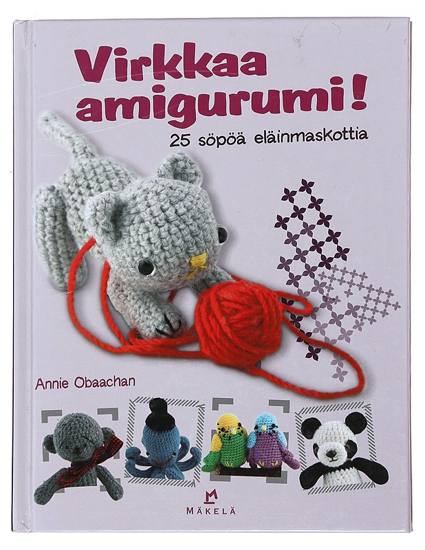 Virkkaa amigurumi! : 25 söpöä eläinmaskottia - Obaachan, Annie - Tietokirjat ja oppaat - 10105474745 - 0