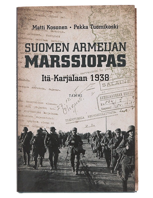 Suomen armeijan marssiopas Itä-Karjalaan 1938 - Kosonen, Matti - Historiakirjat - 10105474806 - 0