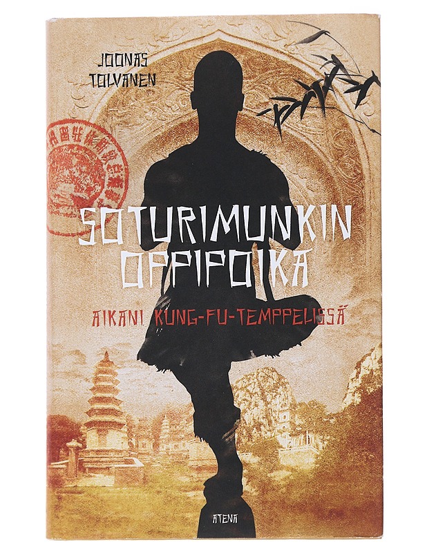 Soturimunkin oppipoika : aikani kung-fu-temppelissä - Tolvanen, Joonas - Elämäkerrat ja muistelmat - 10105474810 - 0