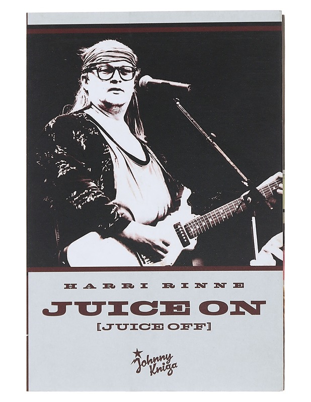 Juice on : Juice off - Harri Rinne - Elämäkerrat ja muistelmat - 10105474846 - 0